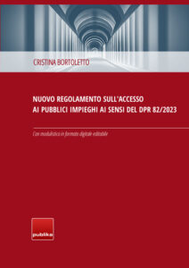 Guida con modulistica – Nuovo regolamento sull’accesso ai pubblici impieghi – d.p.r. 82/2023 Guida con modulistica – Nuovo regolamento sull’accesso ai pubblici impieghi – d.p.r. 82/2023