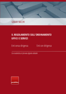 Guida con modulistica – Il regolamento sull’ordinamento uffici e servizi Guida con modulistica – Il regolamento sull’ordinamento uffici e servizi